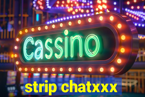 strip chatxxx